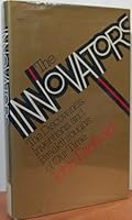 The Innovators: 2The Discoveries, Inventions, and Breakthroughs of Our Time 0525248307 Book Cover
