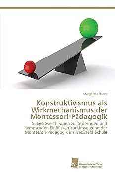 Paperback Konstruktivismus als Wirkmechanismus der Montessori-Pädagogik [German] Book