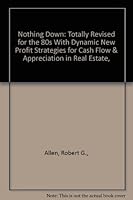 Nothing Down: Totally Revised for the 80s With Dynamic New Profit Strategie S for Cash Flow & Appreciation in Real Estate, B001CR21GQ Book Cover