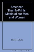 American Thumb-Prints: Mettle of our Men and Women B000GBYB4E Book Cover