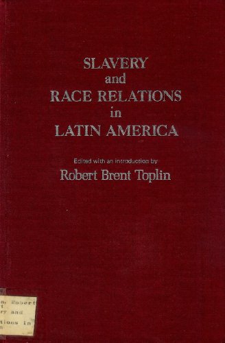 Slavery and Race Relations in Latin America 0837173744 Book Cover