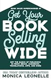 sales management book pdf free download  Get Your Book Selling Wide: Get the Basics of Publishing in Print, Ebook, Audiobook, Translations, Apps, and More (Book Sales Supercharged)
