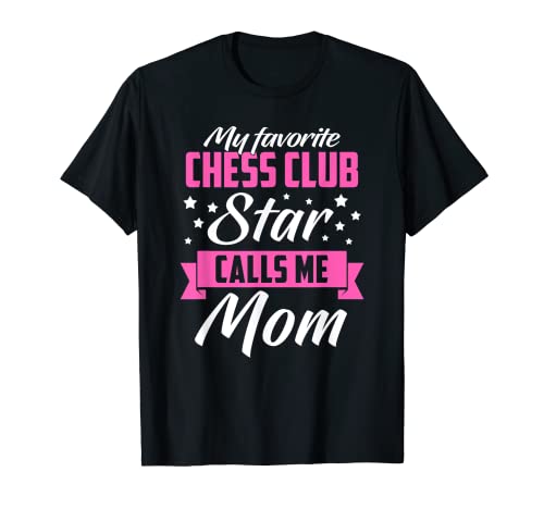 My Favorite Chess Club Star Calls Me Mom - Regalo divertido para fanáticos Camiseta
