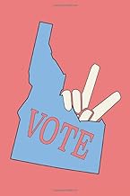 Vote Idaho: 6x9 Blank lined journal for passionate voters in the state of Idaho
