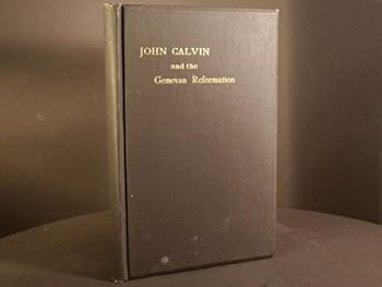 John Calvin and the Genevan Reformation: a Sketch