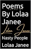 Poems By Lolaa Janee: Nasty People (English Edition)