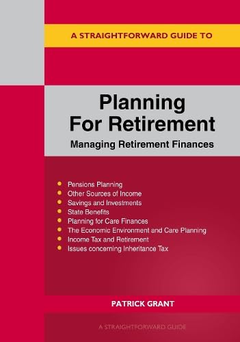 Straightforward Guide to Planning for Retirement - Managing Retirement Finances: Revised Edition 2025
