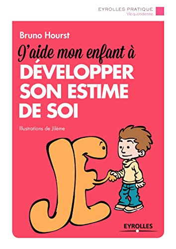 J'aide mon enfant à développer son estime de soi