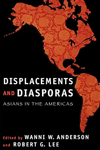 Displacements and Diasporas: Asians in the Americas