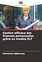 Gestion efficace des finances personnelles grâce au modèle ELF (French Edition) 6208899540 Book Cover