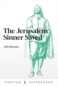 The Jerusalem Sinner Saved (Puritan Paperbacks)