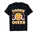 Cookie Queen Funny Cookie Mom Cookie Dealer Women Girls T-Shirt