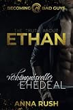 The Truth about Ethan – Verhängnisvoller Ehedeal (Becoming Bad Guys, Band 4) - Anna Rush 