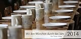  Mit den Mönchen durch das Jahr 2014: Foto-Text-Kalender