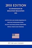 Institutions and Lender Requirements Relating to Education Loans, Student Assistance General Provisions, Federal Perkins Loan Program (US Department of Education Regulation) (ED) (2018 Edition)