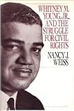 Whitney M. Young, Jr., and the Struggle for Civil Rights