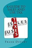 A Guide to Sales and Use Tax: You'll discover vital information on important topics ranging from opening a tax account to surviving a state audit.