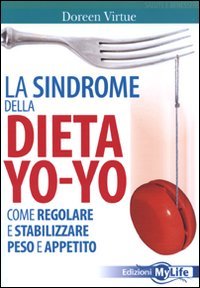 La sindrome della dieta yo-yo. Come regolare e