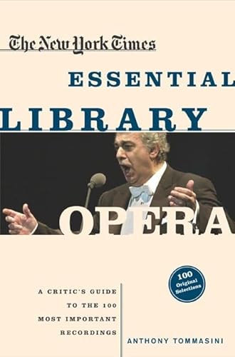 The New York Times Essential Library: Opera: A Critic's Guide