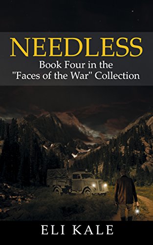 Needless: Book Four in the Faces of the War