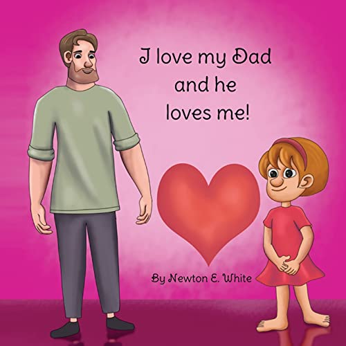 I Love My Dad And He Loves Me (Girl)