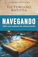 Navegando por las Cartas de Apocalipsis (Spanish Edition) 1735586528 Book Cover