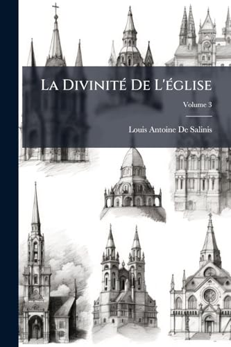 La Divinité De L'église; Volume 3 (French Edition)