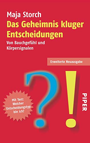 Das Geheimnis kluger Entscheidungen: Von Bauchgefühl und Körpersignalen Das Geheimnis kluger Entscheidungen: Von Bauchgefühl und Körpersignalen
