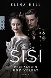 Sisi: Verlangen und Verrat - Elena Hell 