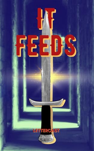 It Feeds (Lettercastian Delights)