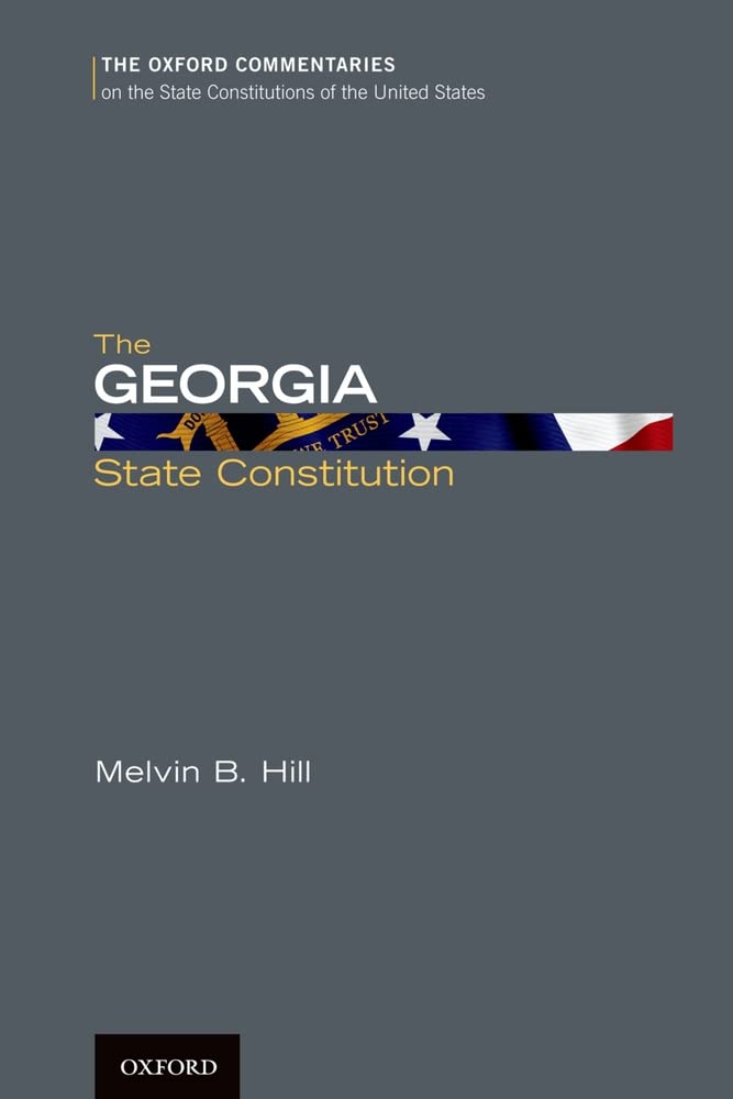 Buy The Georgia State Constitution (Oxford Commentaries on the State Constitutions of the United States) — BookShops.in