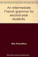 An intermediate French grammar for second-year students, B00085GNDU Book Cover