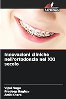 Innovazioni cliniche nell'ortodonzia nel XXI secolo (Italian Edition) 6208895375 Book Cover
