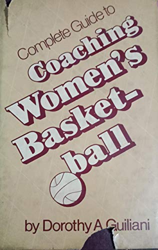 Complete Guide to Coaching Women's Basketball 0131604651 Book Cover