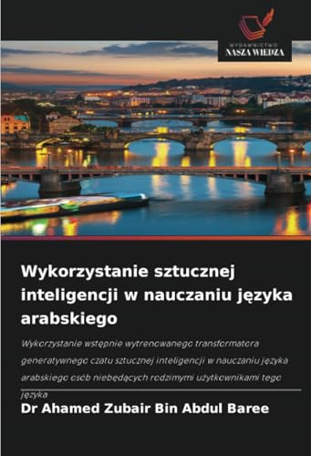 Wykorzystanie sztucznej inteligencji w nauczaniu języka arabskiego (Polish Edition)