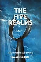 The Five Realms: Book III (The Five Realms Trilogy) B0D3X4XH2K Book Cover