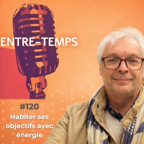 Habiter ses objectifs : comment avancer avec une direction juste et une &eacute;nergie respect&eacute;e au quotidien