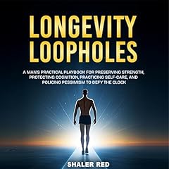 Longevity Loopholes Audiolibro Por Shaler Red arte de portada