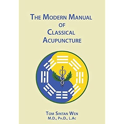 The Modern Manual of Classical Acupuncture