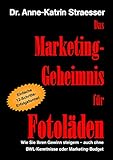 Das Marketing-Geheimnis für Fotoläden: Wie Sie Ihren Gewinn steigern - auch ohne BWL-Kenntnisse oder Marketingbudget
