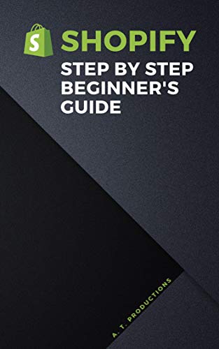 SHOPIFY: Step by Step Beginner's Guide: Preparing your Shopify Store for Launch in Less Than 30 Minutes, Sell your Products Online to Earn Money from Home (English Edition)