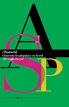 Paperback #Postweb!: crear con la máquina y en la red (Nuevos Hispanismos) (Spanish Edition) [Spanish] Book