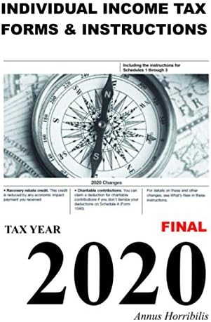 Individual Income Tax Forms & Instructions: Tax Year 2020 - Annus Horribilis