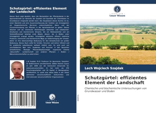 Schutzgürtel: effizientes Element der Landschaft: Chemische und biochemische Untersuchungen von Grundwasser und Boden