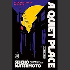 A Quiet Place Audiolibro Por Seicho Matsumoto, Louise Heal Kawai - translator, Pico Iyer - introduction arte de portada