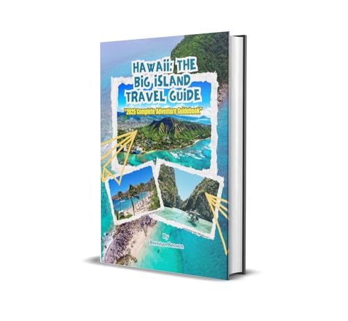 HAWAII: The Big Island Travel Guide: “2025 Complete Adventure Guidebook”