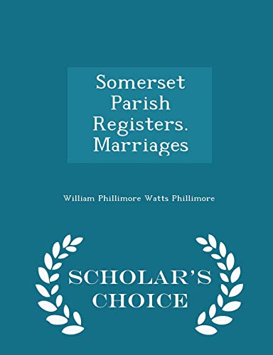 Somerset Parish Registers. Marriages - Scholar'... 1297375238 Book Cover