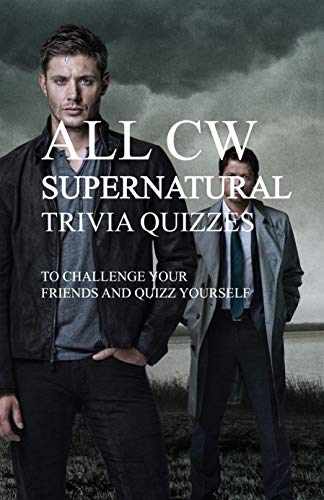 All Cw Supernatural Trivia Quizzes To Challenge Your Friends And Quizz 
