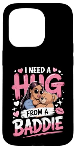 I Need A Hug from A Baddie Funny Text Graphic Flirt Meme Fun �X�}�z�P�[�X iPhone 15 Pro �p