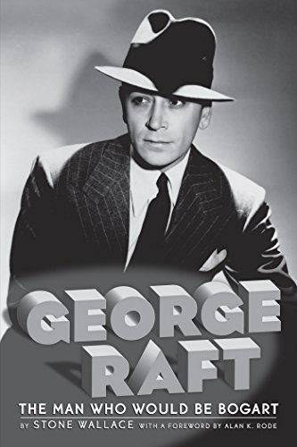 George Raft - The Man Who Would Be Bogart